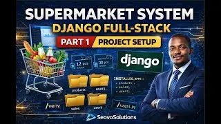 Django Full-Stack Project | Part 1 – Seovo Supermarket Management System (SSMS)