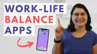 7 Phones Apps for A Good Work Life Balance