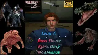 Resident Evil 2 Leon Scenario A #4k All boss fights Knife only No damage