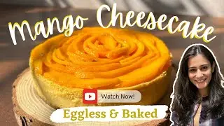 Eggless Mango Cheesecake | Baked Cheesecake | How to make Cream Cheese at Home 🏡 | मैंगो चीज़केक ❤️