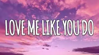 Ellie Goulding - Love Me Like You Do (Lyrics)