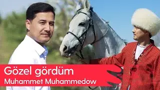 Muhammet Muhammedow - Gozel gordum | 2024