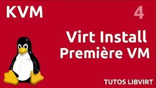 KVM - 4. VIRT INSTALL : PREMIERE VM VIA LA CLI