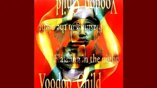 Voodoo Child - Flashing In The Night (Nite Mix)