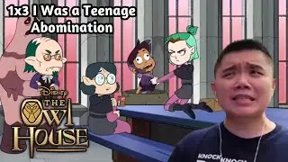 The Owl House 1x3- I Was a Teenage Abomination Reaction!