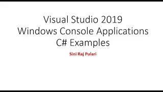 Visual Studio 2019 C# - Windows Console Applications with Examples (Adding a Class, Methods etc)