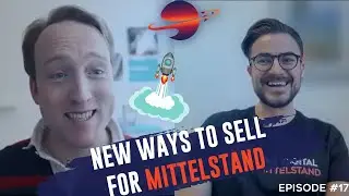 New Ways to Sell for Mittelstand with Dr. Robin Kiera- The Digital Mittelstand Ep:17