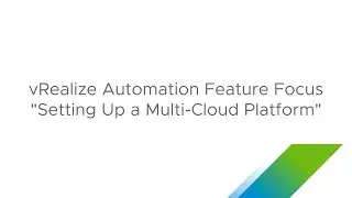 vRealize Automation Feature Focus 