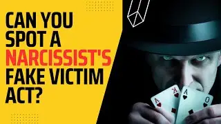 Signs Narcissists Are Playing the Victim Card