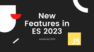 New features in EcmaScript (JavaScript) 2023