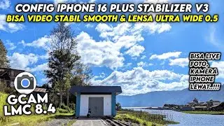 STABLE VIDEO & WIDE LENS 0.5 🔥 CONFIG GCAM LMC 8.4 LATEST CONFIG STABILIZER CLEAR RESULTS