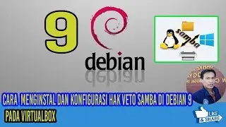 CARA KONFIGURASI SAMBA DENGAN HAK VETO PADA DEBIAN 9