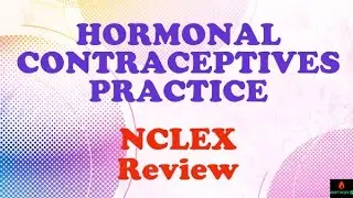 NCLEX Review + Hormonal Contraceptives Practice + NCLEX Practice Questions + ADAPT NCLEX Review