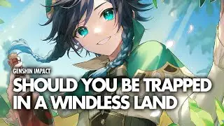 Should You Be Trapped in a Windless Land | Genshin Impact Venti's Story Quest