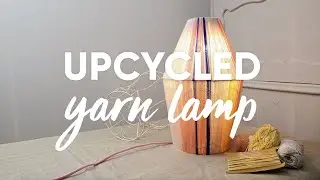 Upcycled Yarn Lamp