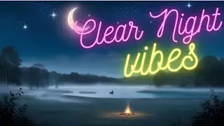 Clear Night Vibes Lofi Chill