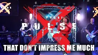 Shania Twain - That Don't Impress Me Much (Cover by Pulse X)