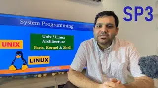 UNIX Linux Architecture, Linux Kernel, CLI | Shell - SP 3