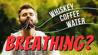 Breathing Exercises - Water, Whiskey & Coffee Explained