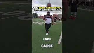 The MOST AGGRESSIVE Hits In College Football