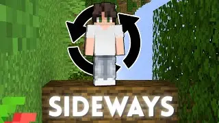 MINECRAFT…but the WHOLE WORLD is SIDEWAYS!