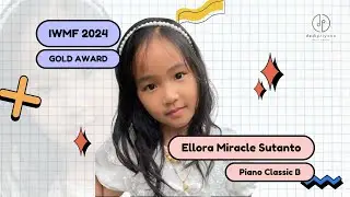IWMF 2024 - Kategori Piano Classic B ll Ellora Miracle Sutanto ll Winter Waltz