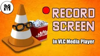 How to Use VLC Media Player as Screen Recorder