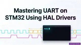 Mastering UART on STM32 Using HAL Drivers