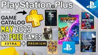 AMAZING NEW PS PLUS MAY UPDATE! 23 FREE PS+ Extra/Premium Games REVEALED (PlayStation Plus May 2023)