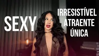 Como se sentir mais sexy e feminina