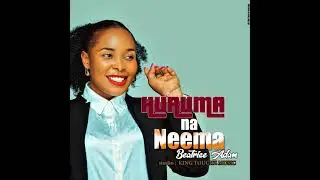 Beatrice Adam - Huruma Na Neema (Official Audio)