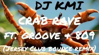 DJ KMI - Crab Rave ft. Groove & 809 (Jersey Club Bounce Remix)