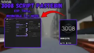 3008 SCRIPT PASTEBIN ESP | INVINCIBLE | TROLL | FLY | NOCLIP | MORE