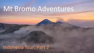 Indonesia Tour - Part 2: Exploring Mt Bromo, East Java