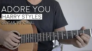 Adore You by Harry Styles Guitar Tutorial