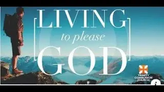 Apostle Harry Jackson- Living To Please God   Sermon July 17 2022