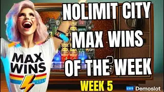 NOLIMIT CITY MAX WINS OF THE WEEK (WEEK 5)