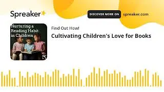 Cultivating Children's Love for Books