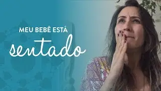 Meu bebê está sentado, e agora?