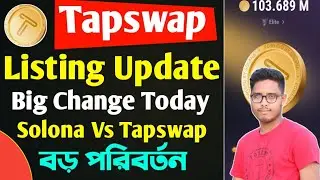 Tapswap Listing Update😯Solona Vs Tapswap।। Tapswap Big Change Today