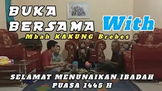 BUKA BERSAMA With Mbah KAKUNG Brebes #bukabersama #bukapuasa #afastory