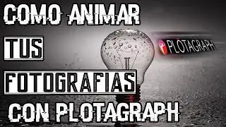 CÓMO HACER FOTOS CON MOVIMIENTO // PLOTAGRAPH
