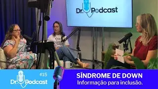 EP15 - SÍNDROME DE DOWN: informação para inclusão.