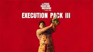 The Texas Chain Saw Massacre - Execution Pack III Trailer
