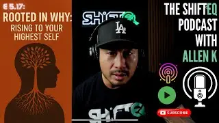 Rooted in Why: Rising to Your Highest Self E 5.17