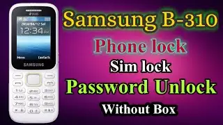 Samsung b-310e password Unlock || without Box || Samsung b310e lock remove