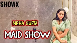 THE MAID SHOW || Neha Gupta || ShowX Bold Web Series || Best Web Series Of Neha Gupta 
