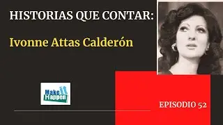 Stories to tell with Ivonne Attas