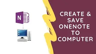 Create and Save OneNote Notebook to Computer PC