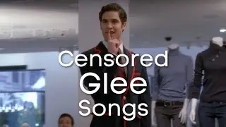 Censored Glee Songs